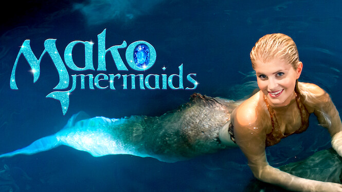 Watch Mako Mermaids: An H2O Adventure Online