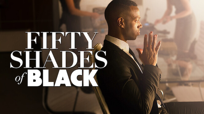 Is Fifty Shades Of Black On Netflix In Australia Where To Watch The Movie New On Netflix Australia New Zealand Is Fifty Shades Of Black On Netflix In Australia Where To Watch The Movie New On Netflix Australia New Zealand