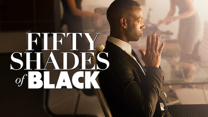 Is Fifty Shades Of Black On Netflix In Australia Where To Watch The Movie New On Netflix Australia New Zealand