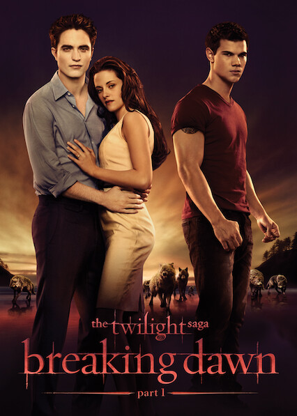 Is The Twilight Saga Breaking Dawn Part 1 on Netflix in