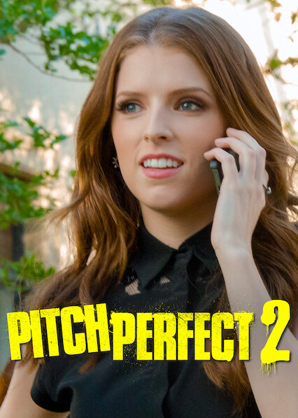  Is Pitch Perfect 2 On Netflix Where To Watch The Movie 