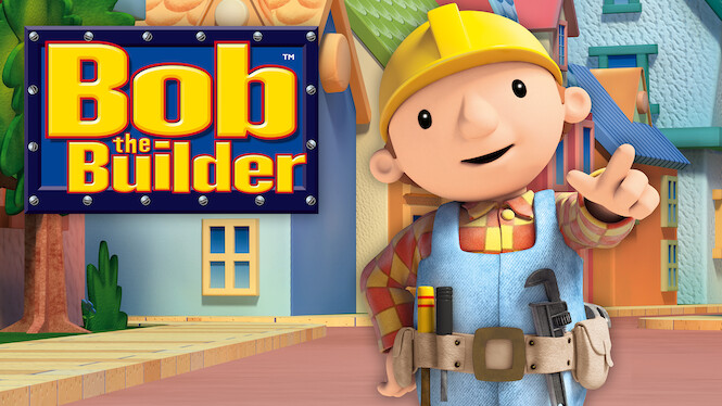 Bob the Builder (2017) - Netflix | Flixable