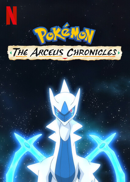 Pokémon: The Arceus Chronicles' Coming to Netflix in September 2022 -  What's on Netflix